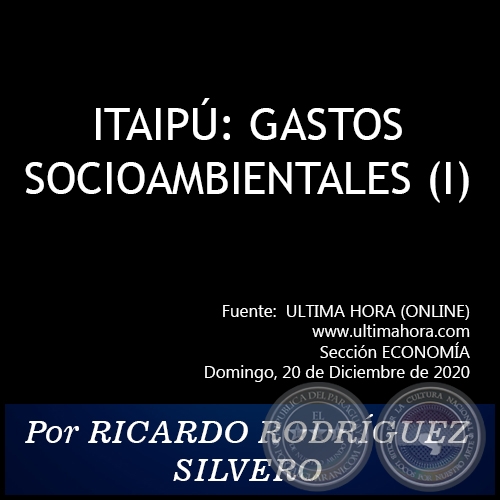 ITAIP: GASTOS SOCIOAMBIENTALES (I) - Por RICARDO RODRGUEZ SILVERO - Domingo, 20 de Diciembre de 2020